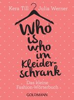 ISBN 9783442175901: Who is who im Kleiderschrank : Das kleine Fashion-Wörterbuch