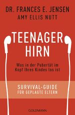 ISBN 9783442176045: Teenager-Hirn - Was in der Pubertät im Kopf Ihres Kindes los ist - Survival-Guide für geplagte Eltern