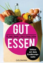 ISBN 9783442177516: Gut essen - Schluss mit dem Ernährungswahn