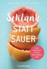 ISBN 9783442177967: Schlank statt sauer - Sanft abnehmen mit der Säure-Basen-Diät