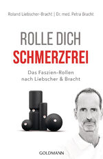 ISBN 9783442178018: Rolle dich schmerzfrei - Das Faszien-Rollen nach Liebscher & Bracht