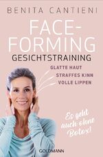 Faceforming - Gesichtstraining - glatte Haut, straffes Kinn, volle Lippen