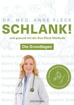 ISBN 9783442178179: Schlank! und gesund mit der Doc Fleck Methode – Band 1 von 2: Die Grundlagen - So werden Sie auch das innere Bauchfett los