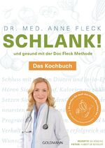 ISBN 9783442178186: Schlank! und gesund mit der Doc Fleck Methode – Band 2 von 2: Das Kochbuch - So werden Sie auch das innere Bauchfett los