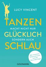 ISBN 9783442178421: Tanzen macht nicht nur glücklich, sondern auch schlau – Mit neuesten Erkenntnissen aus der Neurobiologie