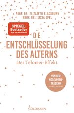 ISBN 9783442178452: Die Entschlüsselung des Alterns – Der Telomer-Effekt - Von der Nobelpreisträgerin Elizabeth Blackburn