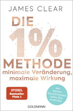 ISBN 9783442178582: Clear, James/Die 1%-Methode - Minimale Veränderung, maximale Wirkung