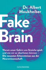 ISBN 9783442178889: Fake Brain - Warum unser Gehirn uns Streiche spielt und wie wir es überlisten können - Die neuesten Erkenntnisse aus der Neurowissenschaft