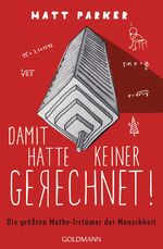 ISBN 9783442178971: Damit hatte keiner gerechnet! - Die größten Mathe-Irrtümer der Menschheit