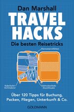 ISBN 9783442178988: Travel Hacks - Die besten Reisetricks - Über 120 Tipps für Buchung, Packen, Fliegen, Unterkunft & Co.