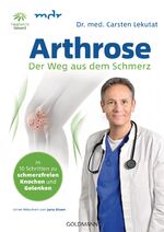 ISBN 9783442179077: Arthrose - Der Weg aus dem Schmerz - In 10 Schritten zu schmerzfreien Knochen und Gelenken - Mit Übungen für Knie, Hüfte, Schulter, Rücken