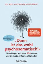 ISBN 9783442179404: Dann ist das wohl psychosomatisch!