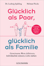 ISBN 9783442179657: Glücklich als Paar, glücklich als Familie - gemeinsame Werte definieren, Individualität zulassen,Liebe stärken