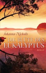 Johanna Nicholls: Die Blüte des Eukalypt Johanna Nicholls: Die Blüte des Eukalypt