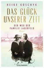 ISBN 9783442206322: Das Glück unserer Zeit. Der Weg der Familie Lagerfeld: Roman Roman