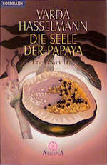 ISBN 9783442215225: Die Seele der Papaya - Eine Einweihung