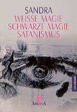 ISBN 9783442215270: Weisse Magie, schwarze Magie, Satanismus