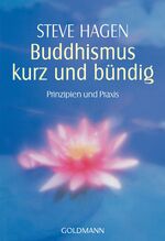 ISBN 9783442215447: Buddhismus kurz und bündig. Prinzipien und Praxis