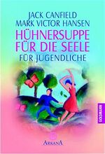 ISBN 9783442215904: Hühnersuppe für die Seele - Für Jugendliche