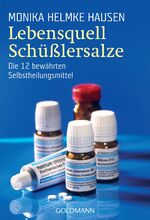 Lebensquell Schüßlersalze - Die 12 bewährten Selbstheilungsmittel