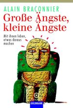 ISBN 9783442216604: Große Ängste, kleine Ängste. Mit ihnen leben, etwas daraus machen