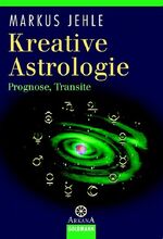 ISBN 9783442216802: Kreative Astrologie – Prognose, Transite