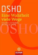 ISBN 9783442217045: Eine Wahrheit viele Wege – Einsichten und Parabeln für ein gutes Leben