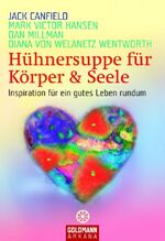 ISBN 9783442217151: Hühnersuppe für Körper & Seele - Inspiration für ein gutes Leben rundum