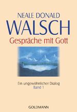 ISBN 9783442217861: Gespräche mit Gott - Band 1 - Ein ungewöhnlicher Dialog