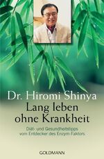 ISBN 9783442218332: Lang leben ohne Krankheit - Diät und Gesundheitstipps vom Entdecker des Enzymfaktors