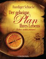 ISBN 9783442219414: Der geheime Plan Ihres Lebens – Woher, wohin, warum?