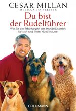 ISBN 9783442220335: Du bist der Rudelführer: Wie Sie die Erfahrungen des Hundeflüsterers für sich und Ihren Hund nutzen