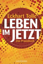 ISBN 9783442220830: Leben im Jetzt - Das Praxisbuch