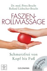 ISBN 9783442221141: Faszien-Rollmassage - Schmerzfrei von Kopf bis Fuß mit Übungs-DVD