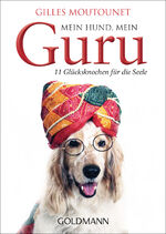 ISBN 9783442222209: Mein Hund, mein Guru - 11 Glücksknochen für die Seele