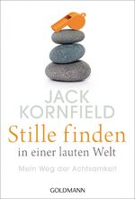 ISBN 9783442222216: Stille finden in einer lauten Welt – Mein Weg der Achtsamkeit