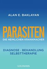 ISBN 9783442222537: Parasiten - die heimlichen Krankmacher : Diagnose, Behandlung, Selbsttherapie