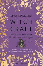 ISBN 9783442222711: Witchcraft - Das Hexen-Handbuch für ein magisches Leben - Orakel, Kräutermagie, Schutzrituale & Heilsteine