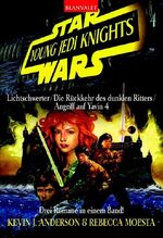 ISBN 9783442248100: Star Wars - Young Jedi Knights II – Lichtschwerter /Die Rückkehr des Dunklen Ritters /Angriff auf Yavin 4. Drei Romane in einem Band!