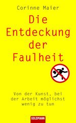 ISBN 9783442301133: Die Entdeckung der Faulheit – Von der Kunst, bei der Arbeit möglichst wenig zu tun