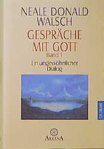 ISBN 9783442307371: Gespräche mit Gott, Band 1 - Ein ungewöhnlicher Dialog