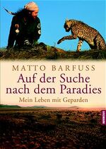 Auf der Suche nach dem Paradies – Mein Leben mit Geparden