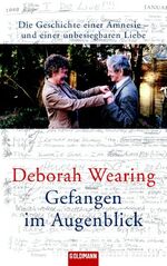 ISBN 9783442310883: Gefangen im Augenblick – Die Geschichte einer Amnesie - und einer unbesiegbaren Liebe