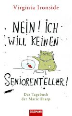 ISBN 9783442311019: Nein! Ich will keinen Seniorenteller - Das Tagebuch der Marie Sharp