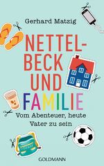 ISBN 9783442312238: Nettelbeck und Familie – Vom Abenteuer, heute Vater zu sein