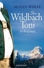 Der Wildbach Toni – Ein Bergroman