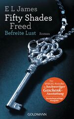 ISBN 9783442313495: Fifty Shades Freed - Befreite Lust: Band 3 Roman - Hochwertig veredelte Geschenkausgabe