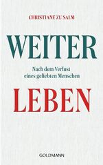 ISBN 9783442313822: Weiterleben - Nach dem Verlust eines geliebten Menschen