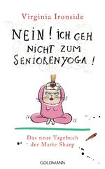 ISBN 9783442314706: Nein! Ich geh nicht zum Seniorenyoga! Das Tagebuch der Marie Sharp 4