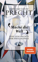 ISBN 9783442315444: Mache die Welt - Eine Geschichte der Philosophie 4